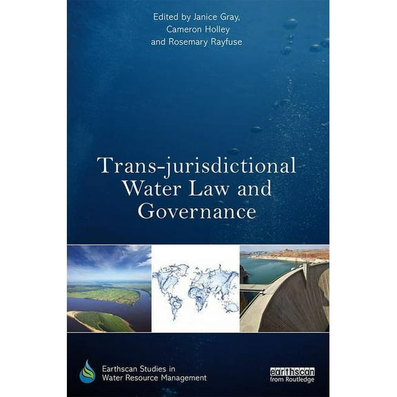 Earthscan Studies in Water Resource Mana Trans-Jurisdictional Water Law and Governance, (Hardcover)