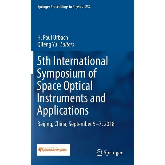Springer Proceedings in Physics 5th International Symposium of Space Optical Instruments and Applications: Beijing, China, September 5-7, 2018, Book 232, (Hardcover)