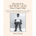 thumbnail image 1 of The Life of an African Peace Corps Child: The Life and Experiences of a Peace Corps Child of Kom, Cameroon, 1 of 3