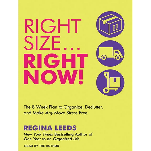 Rightsize...Right Now!: The 8-Week Plan to Organize, Declutter, and Make Any Move Stress-Free (Audiobook)