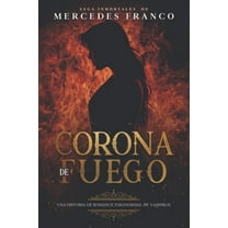 Corona de Fuego (Oferta Especial 3 Libros En 1) Colecci?n Especial De Vampiros En Espa?ol: Libros de Novelas de Vampiros. Las mejores historias de Sus