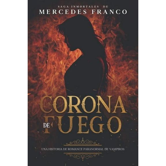 Corona de Fuego (Oferta Especial 3 Libros En 1) Colecci?n Especial De Vampiros En Espa?ol: Libros de Novelas de Vampiros. Las mejores historias de Sus