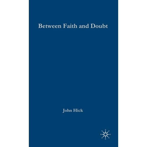 Between Faith and Doubt: Dialogues on Religion and Reason, (Hardcover)