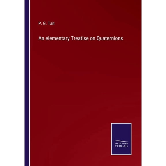 An elementary Treatise on Quaternions (Paperback)