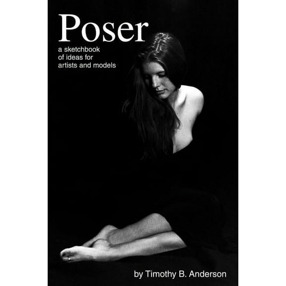 Poser : A Sketchbook of Ideas for Artists and Models (Paperback)