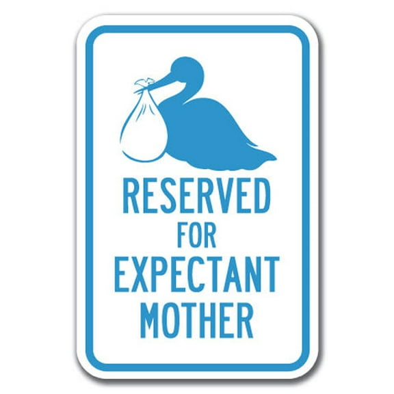 Stork Parking - Reserved For Expectant Mother Sign 12" x 18" Heavy Gauge Aluminum Signs