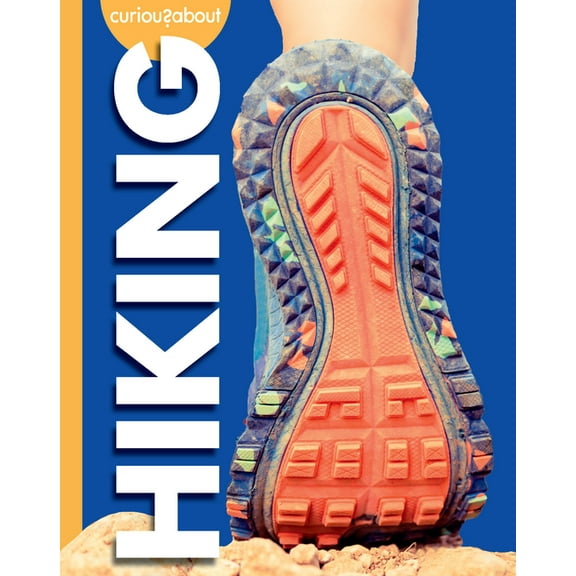 Curious about the Great Outdoors Hiking, (Hardcover)