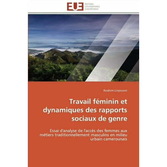 Omn.Univ.Europ.: Travail Féminin Et Dynamiques Des Rapports Sociaux de Genre (Paperback)
