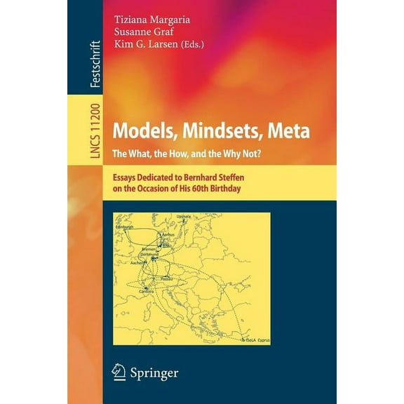 Models, Mindsets, Meta: The What, the How, and the Why Not?: Essays Dedicated to Bernhard Steffen on the Occasion of His, (Paperback)