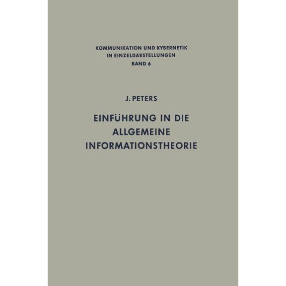 Communication and Cybernetics Einführung in Die Allgemeine Informationstheorie, Book 6, (Paperback)