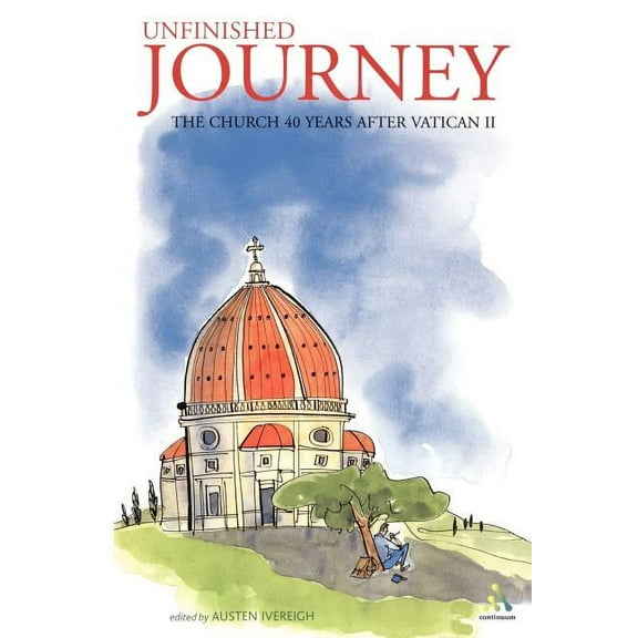 Unfinished Journey: The Church 40 Years After Vatican II: Essays for John Wilkins, (Paperback)