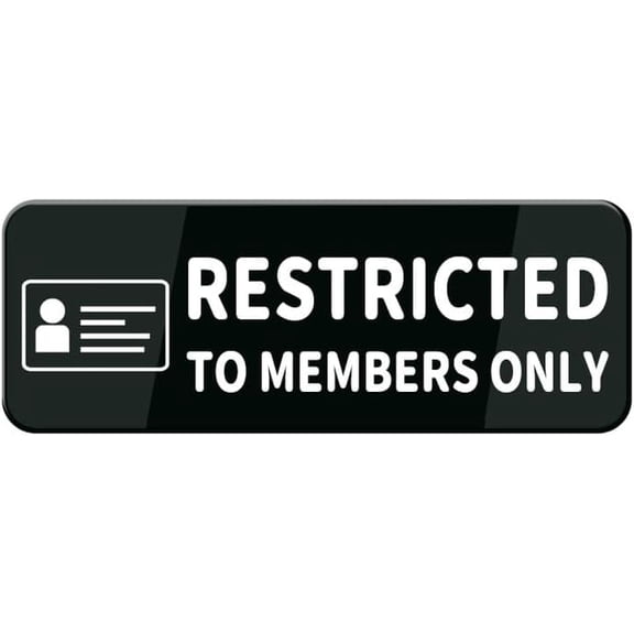 Restricted To Members Only Sign 10"X3" Black White Acrylic - Self Stick Door Sign Wall Decal For Offices Businesses House Home