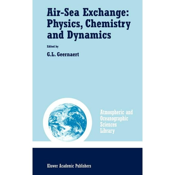 Atmospheric and Oceanographic Sciences L Air-Sea Exchange: Physics, Chemistry and Dynamics, Book 20, (Hardcover)