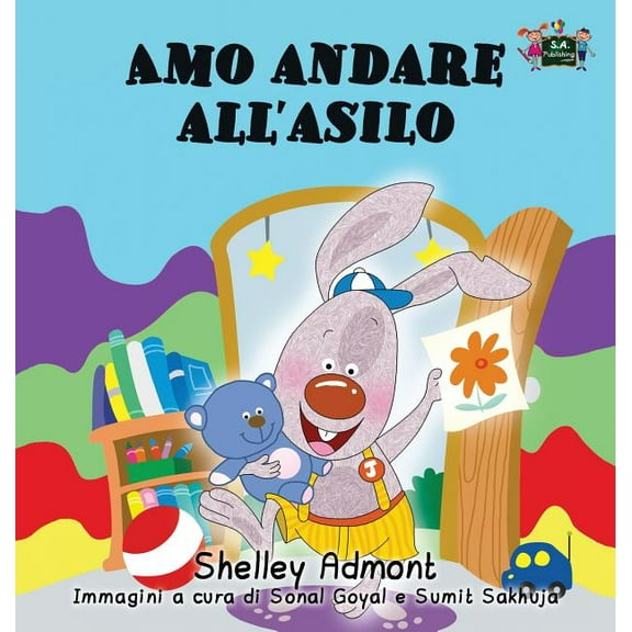 Italian Bedtime Collection Amo andare all'asilo: I Love to Go to Daycare (Italian Edition), (Hardcover)