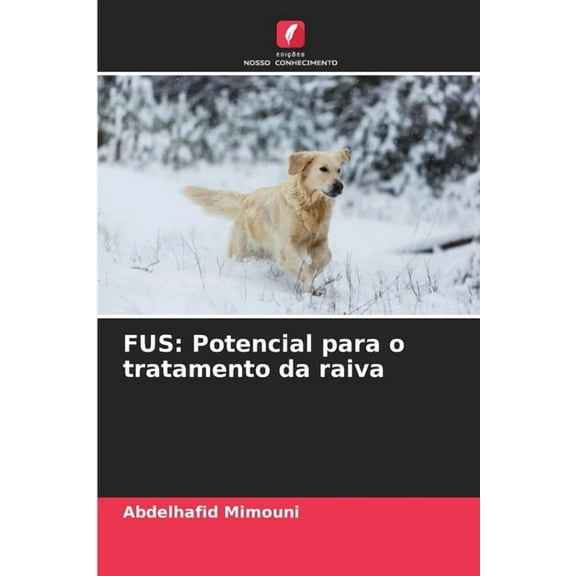 Fus: Potencial para o tratamento da raiva, (Paperback)