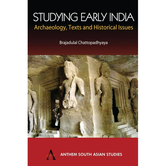 Anthem South Asian Studies Studying Early India: Archaeology, Texts and Historical Issues, (Hardcover)