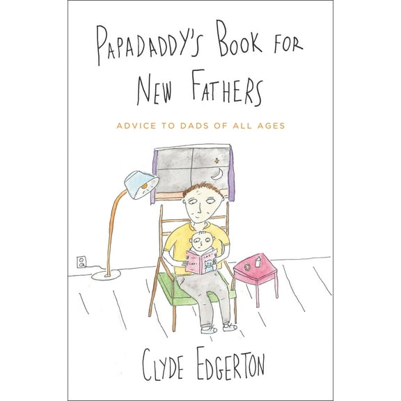 Papadaddy's Book for New Fathers : Advice to Dads of All Ages (Hardcover)