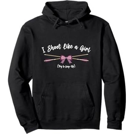 I Shoot Like a Girl Archer | Funny Archery Pullover Hoodie