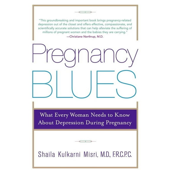 Pregnancy Blues: What Every Woman Needs to Know about Depression During Pregnancy, (Paperback)