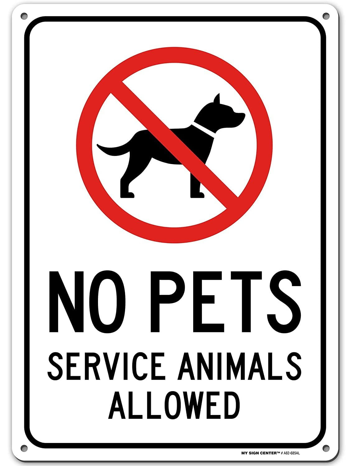 No Pets Service Animals Allowed Sign - 10"x14" - .040 Rust Free