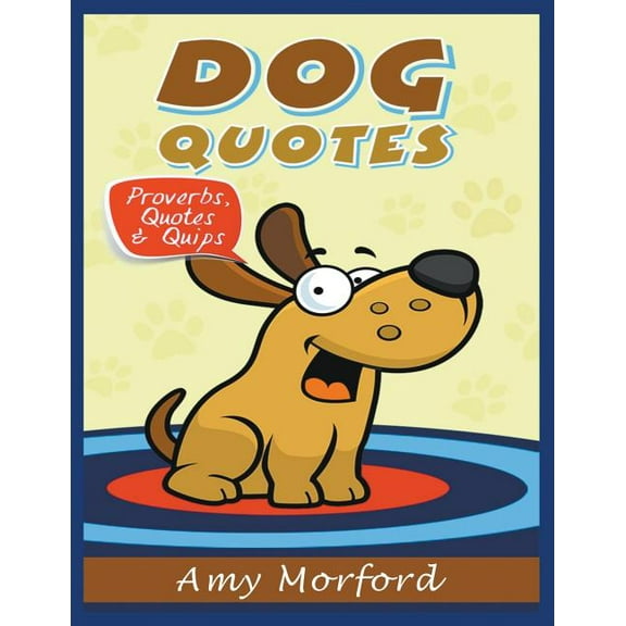 Dog Quotes (Large Print): Proverbs, Quotes & Quips, (Paperback)