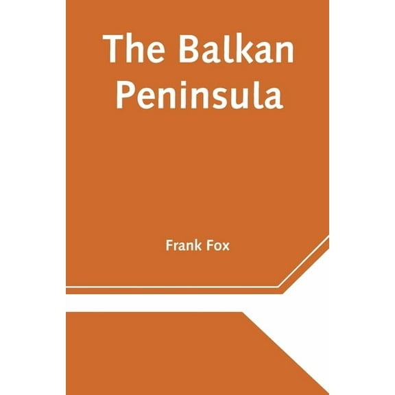 The Balkan Peninsula, (Paperback)
