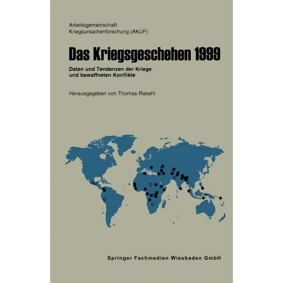 Kriegsgeschehen Das Kriegsgeschehen 1999: Daten Und Tendenzen Der Kriege Und Bewaffneten Konflikte, (Paperback)