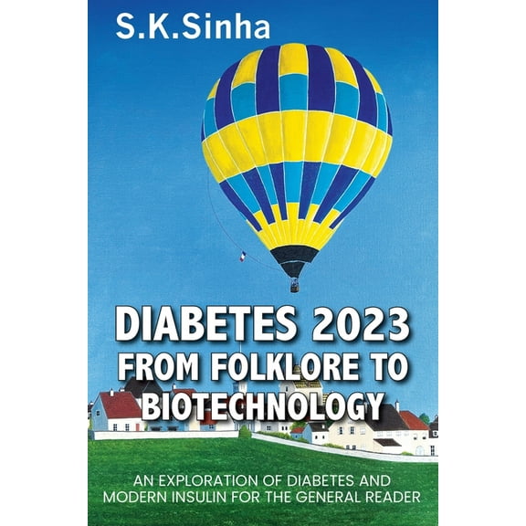Diabetes 2023. from Folklore to Biotechnology: An Exploration of Diabetes and Insulin for the General Reader, (Paperback)