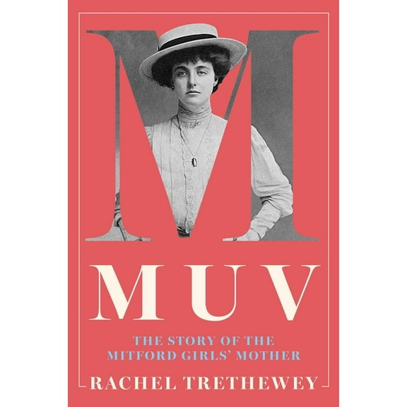 Muv: The Story of the Mitford Girls' Mother, (Hardcover)