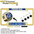 thumbnail image 2 of [Officially Licensed Product] - U.S. Air Force Proud Dad - Domed Custom-Made Personalized Narrow (Thin) Top 4 Hole Metal Car License Plate Frame with Free caps - Gold (Qty: 1 Frame), 2 of 8