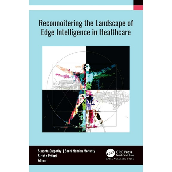 Reconnoitering the Landscape of Edge Intelligence in Healthcare, (Hardcover)