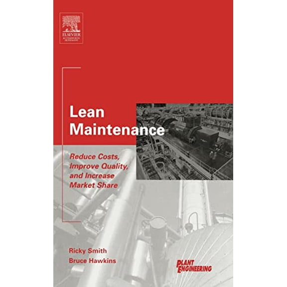 Pre-Owned Lean Maintenance: Reduce Costs, Improve Quality, and Increase Market Share (Life Cycle Engineering Series) Hardcover