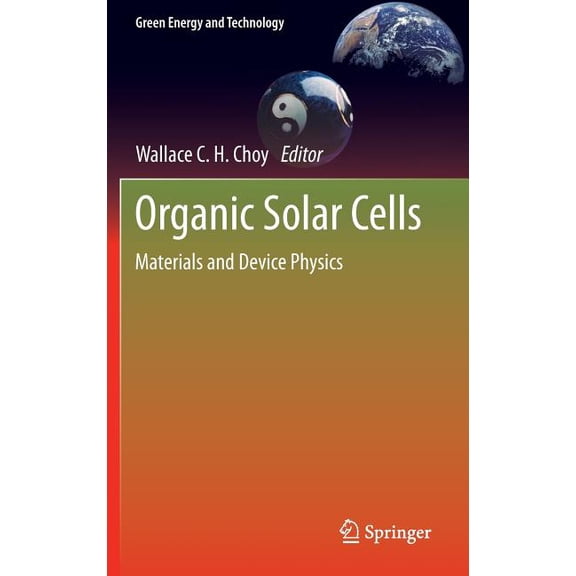 Green Energy and Technology Organic Solar Cells: Materials and Device Physics, Book 9, (Hardcover)