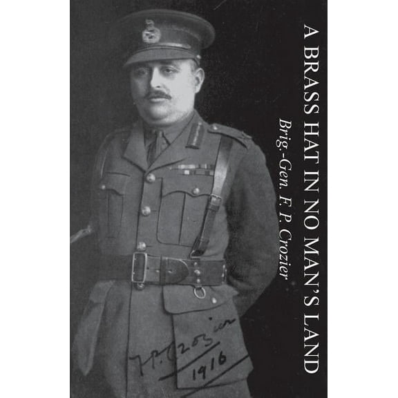 A Brass Hat in No Man's Land, (Paperback)