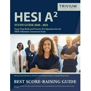 TRIVIUM HEALTH CARE EXAM PREP TEAM HESI A2 Study Guide 2020-2021: Exam Prep Book and Practice Test Questions for the HESI Admission Assessment Exam (Paperback)