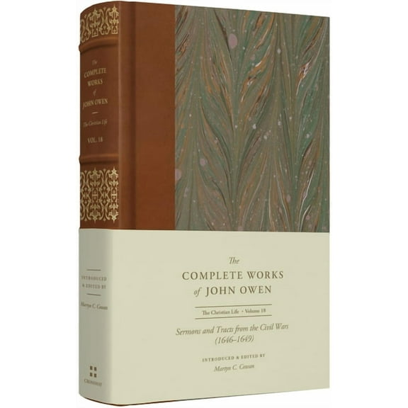 Complete Works of John Owen Sermons and Tracts from the Civil Wars (1646-1649) (Volume 18), (Hardcover)