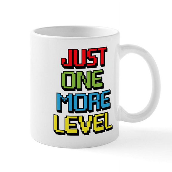 CafePress - Just One More Level Mugs - 11 oz Ceramic Mug - Novelty Coffee Tea Cup