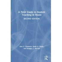 A Field Guide to Student Teaching in Music, (Hardcover)
