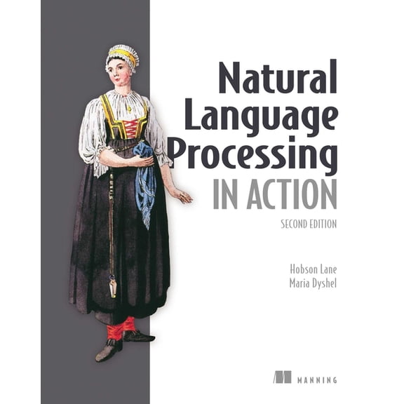 In Action Natural Language Processing in Action, Second Edition, (Paperback)