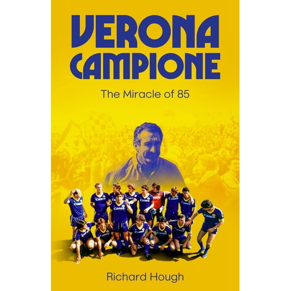Verona Campione: The Miracle of 85, (Hardcover)