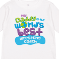 thumbnail image 4 of Inktastic My Daddy is the World’s Best Wrestling Coach Boys or Girls Long Sleeve Toddler T-Shirt, 4 of 5
