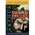 thumbnail image 1 of Les Chroniques de l'Épée d'Arthur de Feu et de Glace par John Matthews, 1 of 2