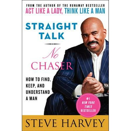 - Straight Talk, No Chaser : How to Find, Keep, and Understand a Man