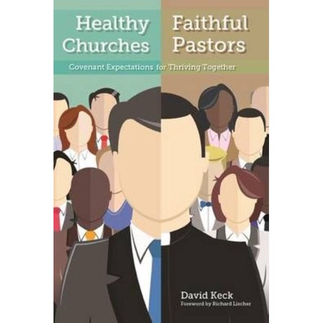 Healthy Churches, Faithful Pastors: Covenant Expectations for Thriving Together