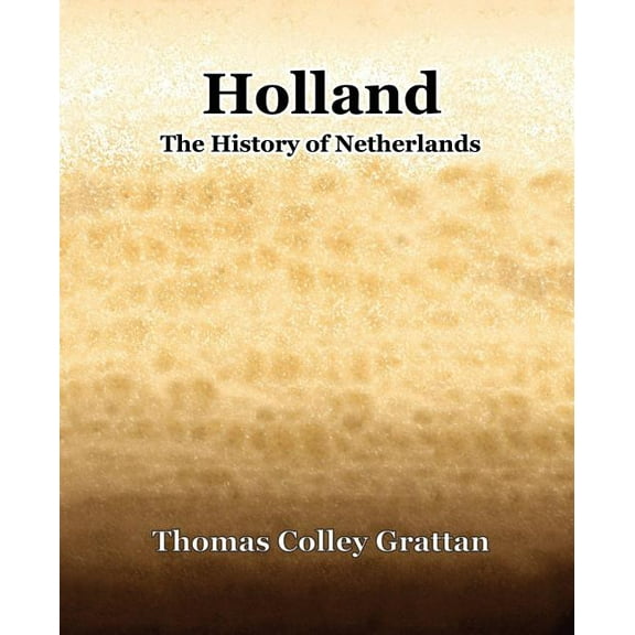 Holland The History Of Netherlands (Paperback)