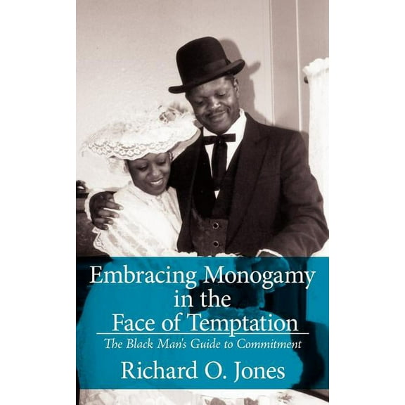 Embracing Monogamy in the Face of Temptation, (Paperback)