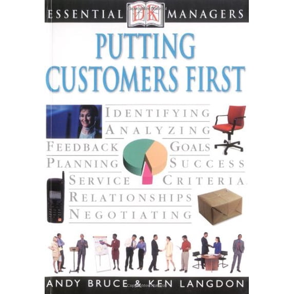 Pre-Owned Essential Managers: Putting Customers First (Essential Managers Series) (Paperback) 078948952X 9780789489524