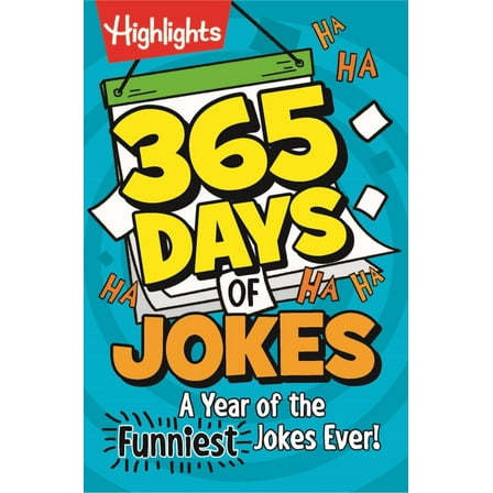 HIGHLIGHTS: 365 Days of Jokes: a Year of the Funniest Jokes Ever!: 1,000  Wholesome Jokes for Daily Laughs, Funniest Joke Book for Kids 6  (Paperback)