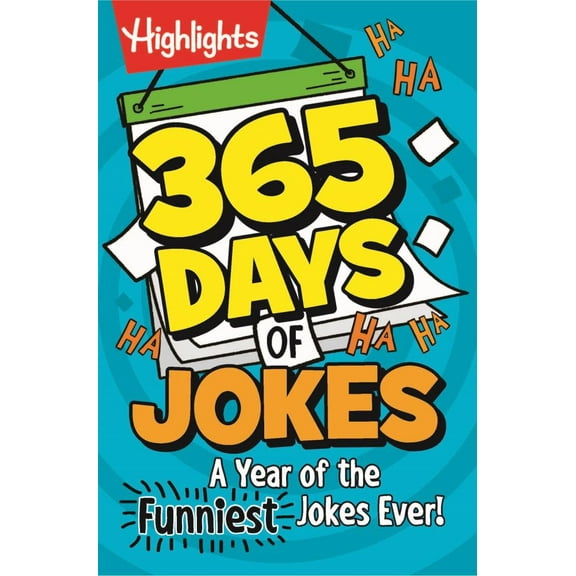 HIGHLIGHTS: 365 Days of Jokes: a Year of the Funniest Jokes Ever!: 1,000  Wholesome Jokes for Daily Laughs, Funniest Joke Book for Kids 6  (Paperback)