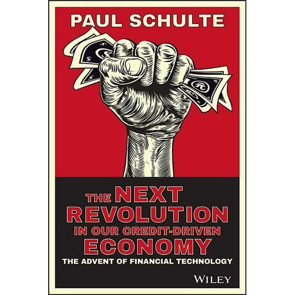 The Next Revolution in Our Credit-Driven Economy (Hardcover)
